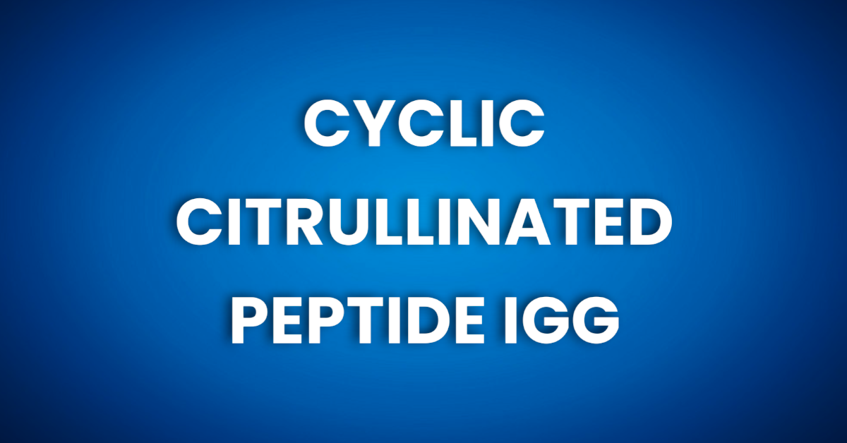 Cyclic Citrullinated Peptide IgG