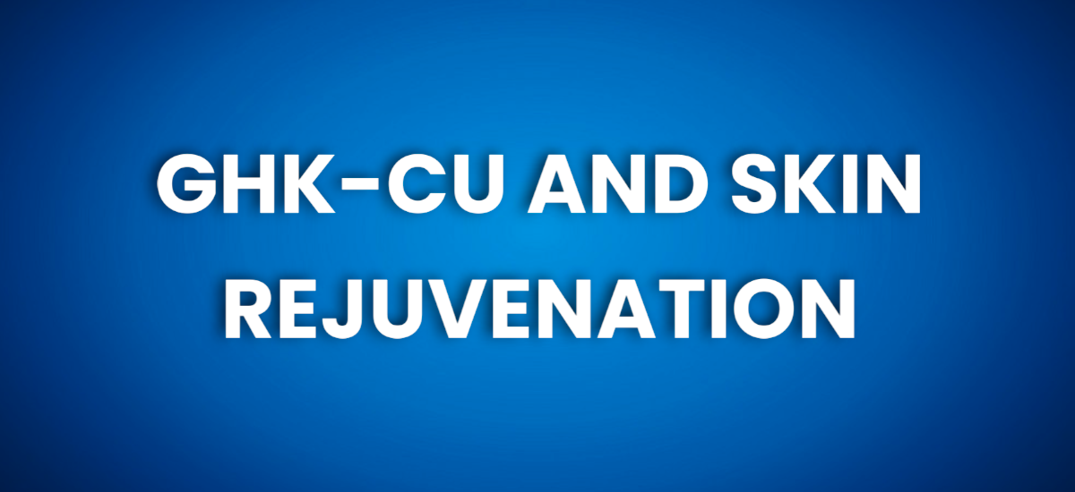 GHK-CU AND SKIN REJUVENATION