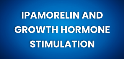 IPAMORELIN AND GROWTH HORMONE STIMULATION