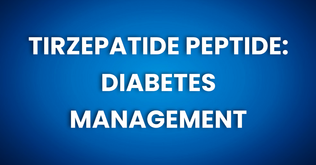 TIRZEPATIDE PEPTIDE DIABETES MANAGEMENT
